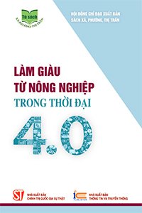 Làm giàu từ nông nghiệp trong thời đại 4.0