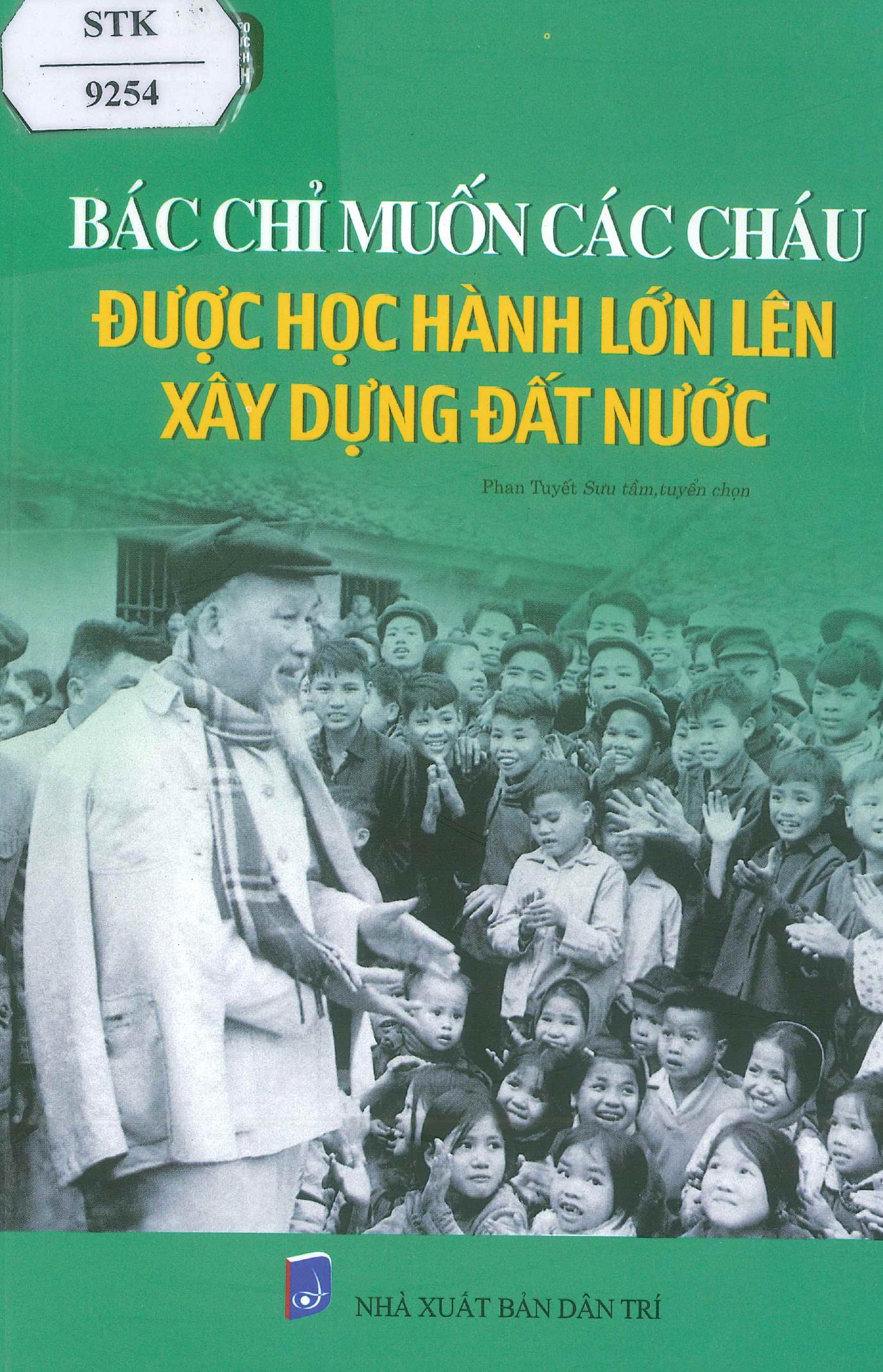 Bác chỉ muốn các cháu được học hành lớn lên xây dựng đất nước